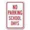 Signmission No Parking School Days 12inx18in Heavy Gauge Aluminums, A-1218 School Parking Only - No Pk S D A-1218 School Parking Only - No Pk S D - alternate 1